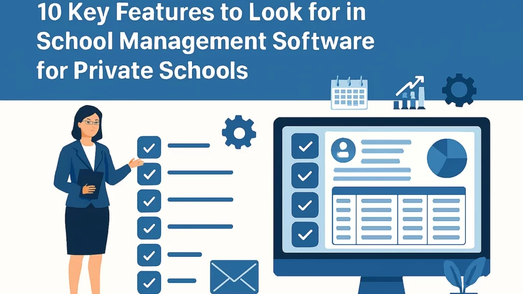 10 Key Features to Look for in School Management Software for Private Schools