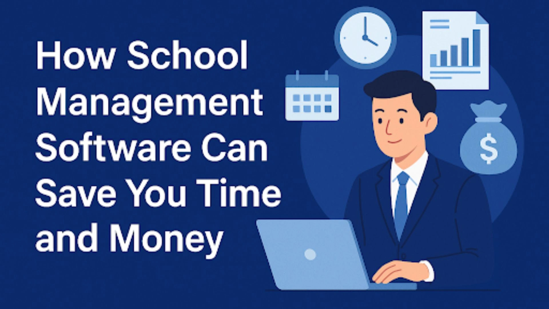 How School Management Software Can Save You Time and Money