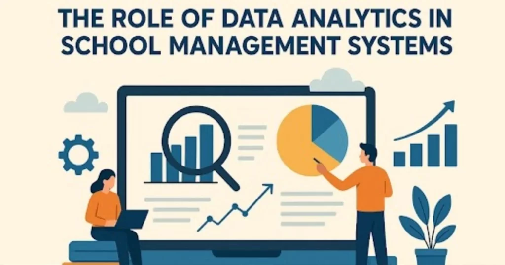 The Role of Data Analytics in School Management Systems