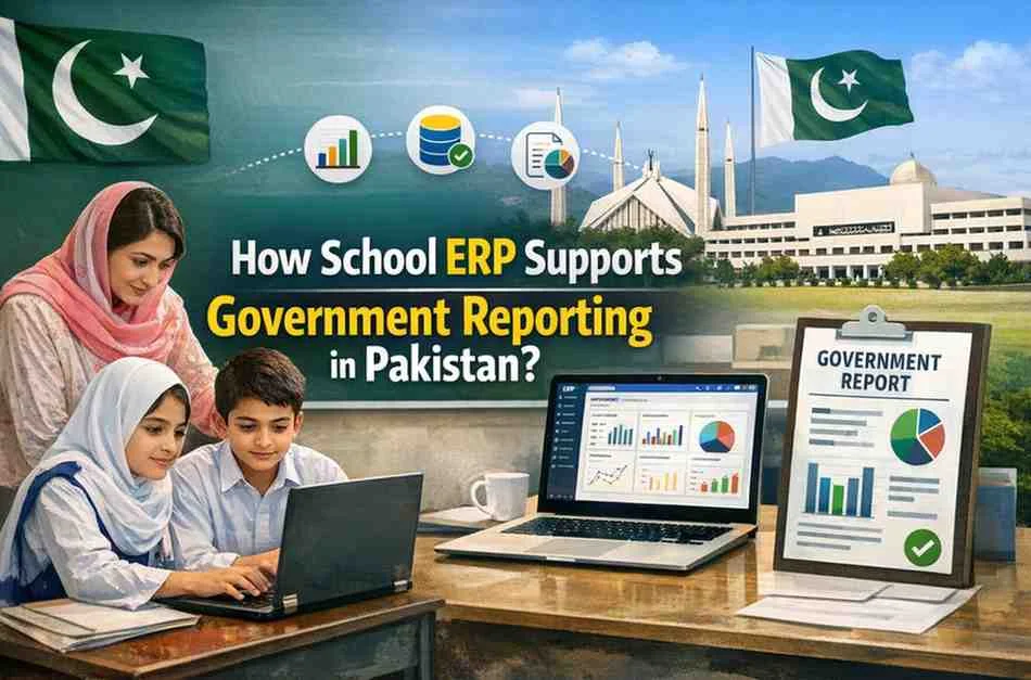 How School ERP Supports Government Reporting in Pakistan?